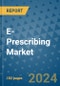 E-Prescribing Market - Global Industry Analysis, Size, Share, Growth, Trends, and Forecast 2031 - By Product, Technology, Grade, Application, End-user, Region: (North America, Europe, Asia Pacific, Latin America and Middle East and Africa) - Product Image