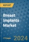 Breast Implants Market - Global Industry Analysis, Size, Share, Growth, Trends, and Forecast 2031 - By Product, Technology, Grade, Application, End-user, Region: (North America, Europe, Asia Pacific, Latin America and Middle East and Africa) - Product Image
