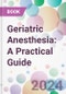 Geriatric Anesthesia: A Practical Guide - Product Image