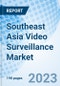 Southeast Asia Video Surveillance Market 2023-2029 Size, Share, Trend, Growth, Forecast, Revenue, Outlook & COVID-19 IMPACT: Market Forecast By Products, By Verticals, By Countries And Competitive Landscape - Product Image
