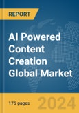 AI Powered Content Creation Global Market Report 2024- Product Image