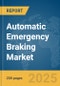 Automatic Emergency Braking Market Report 2025 - Product Thumbnail Image