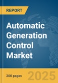 Automatic Generation Control Market Report 2025- Product Image