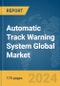 Automatic Track Warning System Global Market Report 2024 - Product Thumbnail Image