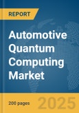 Automotive Quantum Computing Market Report 2025- Product Image