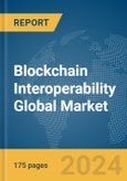 Blockchain Interoperability Global Market Report 2024- Product Image