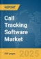 Call Tracking Software Market Report 2025 - Product Thumbnail Image