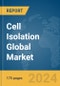 Cell Isolation Global Market Report 2024 - Product Image