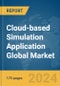 Cloud-based Simulation Application Global Market Report 2024 - Product Image