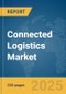 Connected Logistics Market Report 2025 - Product Thumbnail Image