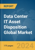 Data Center IT Asset Disposition Global Market Report 2024- Product Image