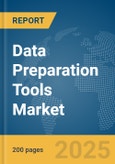 Data Preparation Tools Market Report 2025- Product Image