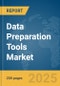 Data Preparation Tools Market Report 2025 - Product Image