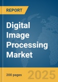 Digital Image Processing Market Report 2025- Product Image