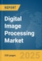 Digital Image Processing Market Report 2025 - Product Image