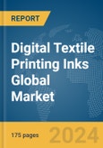 Digital Textile Printing Inks Global Market Report 2024- Product Image