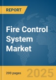 Fire Control System Market Report 2025- Product Image