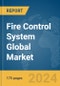 Fire Control System Global Market Report 2024 - Product Image