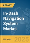 In-Dash Navigation System Market Report 2025- Product Image