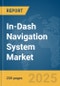 In-Dash Navigation System Market Report 2025 - Product Image