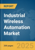 Industrial Wireless Automation Market Report 2025- Product Image