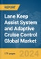Lane Keep Assist System and Adaptive Cruise Control Global Market Report 2024 - Product Image
