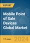 Mobile Point of Sale Devices Global Market Report 2024 - Product Image
