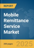 Mobile Remittance Service Market Report 2025- Product Image