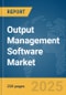 Output Management Software Market Report 2025 - Product Thumbnail Image