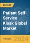 Patient Self-Service Kiosk Global Market Report 2024 - Product Image