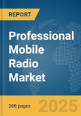 Professional Mobile Radio (PMR) Market Report 2025- Product Image