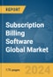 Subscription Billing Software Global Market Report 2024 - Product Image