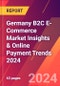 Germany B2C E-Commerce Market Insights & Online Payment Trends 2024 - Product Image