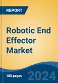 Robotic End Effector Market - Global Industry Size, Share, Trends, Opportunity, & Forecast, 2019-2029F- Product Image