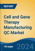 Cell and Gene Therapy Manufacturing QC Market - Global Industry Size, Share, Trends, Opportunity, & Forecast, 2019-2029F- Product Image