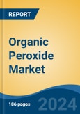 Organic Peroxide Market - Global Industry Size, Share, Trends, Opportunity, & Forecast, 2019-2029F- Product Image