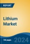 Lithium Market - Global Industry Size, Share, Trends, Opportunity, & Forecast, 2019-2029F - Product Image