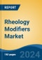 Rheology Modifiers Market - Global Industry Size, Share, Trends, Opportunity, & Forecast, 2019-2029F - Product Image