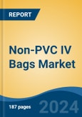 Non-PVC IV Bags Market - Global Industry Size, Share, Trends, Opportunity, & Forecast, 2019-2029F- Product Image