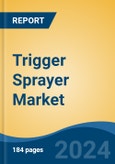 Trigger Sprayer Market - Global Industry Size, Share, Trends, Opportunity, & Forecast, 2019-2029F- Product Image