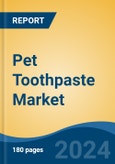 Pet Toothpaste Market - Global Industry Size, Share, Trends, Opportunity, & Forecast, 2019-2029F- Product Image