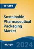 Sustainable Pharmaceutical Packaging Market - Global Industry Size, Share, Trends, Opportunity, & Forecast, 2019-2029F- Product Image