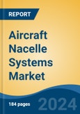 Aircraft Nacelle Systems Market - Global Industry Size, Share, Trends, Opportunity, & Forecast, 2019-2029F- Product Image