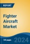 Fighter Aircraft Market - Global Industry Size, Share, Trends, Opportunity, & Forecast, 2019-2029F - Product Image