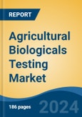 Agricultural Biologicals Testing Market - Global Industry Size, Share, Trends, Opportunity, & Forecast, 2019-2029F- Product Image