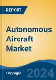 Autonomous Aircraft Market - Global Industry Size, Share, Trends, Opportunity, & Forecast, 2019-2029F- Product Image