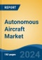Autonomous Aircraft Market - Global Industry Size, Share, Trends, Opportunity, & Forecast, 2019-2029F - Product Image