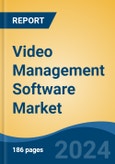 Video Management Software Market - Global Industry Size, Share, Trends, Opportunity, & Forecast, 2019-2029F- Product Image