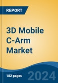 3D Mobile C-Arm Market - Global Industry Size, Share, Trends, Opportunity, & Forecast, 2019-2029F- Product Image