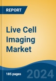 Live Cell Imaging Market - Global Industry Size, Share, Trends, Opportunity, & Forecast, 2019-2029F- Product Image